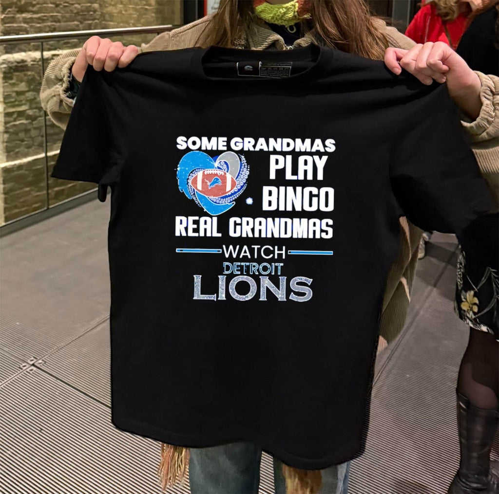 Some Grandmas Play Bingo Real Grandmas Watch Detroit Lions shirt