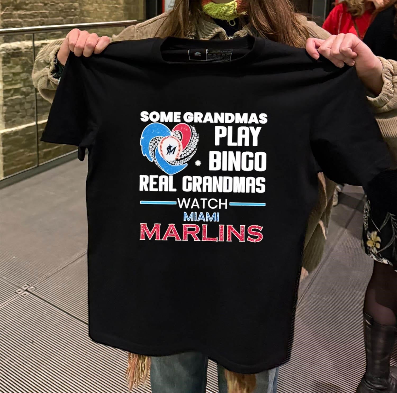 Some Grandmas Play Bingo Real Grandmas Watch Miami Marlins shirt