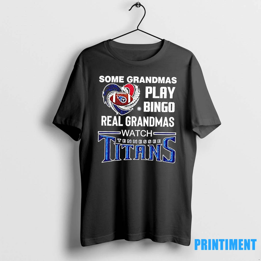 Some Grandmas Play Bingo Real Grandmas Watch Tennessee Titans Football Diamond Heart Tshirts Sweater
