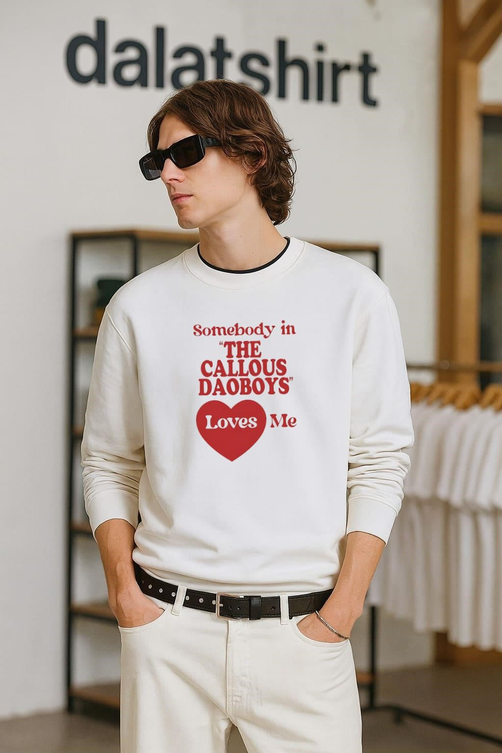 Somebody In The Callous Daoboys’ Loves Me shirt