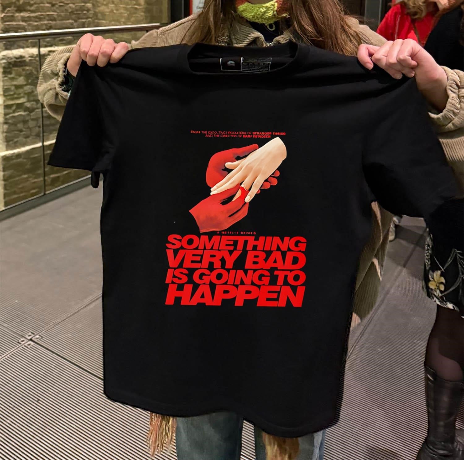 Something very bad is going to happen red hand ring shirt