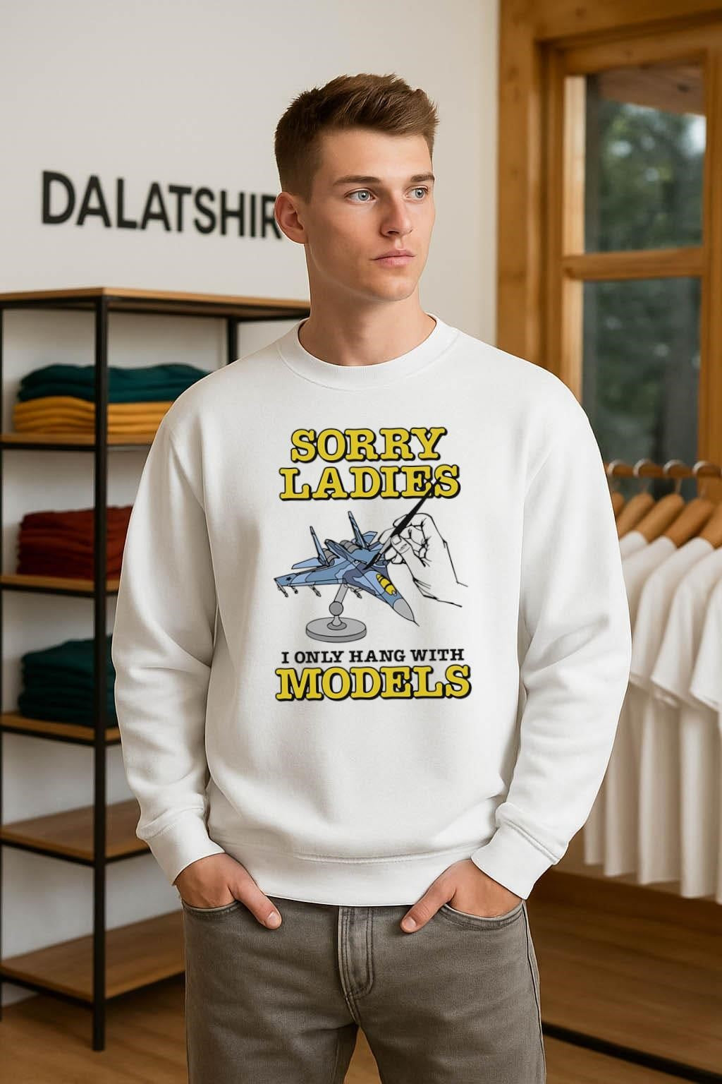 Sorry Ladies I Only Hang With Models Painting Fighter Jet shirt