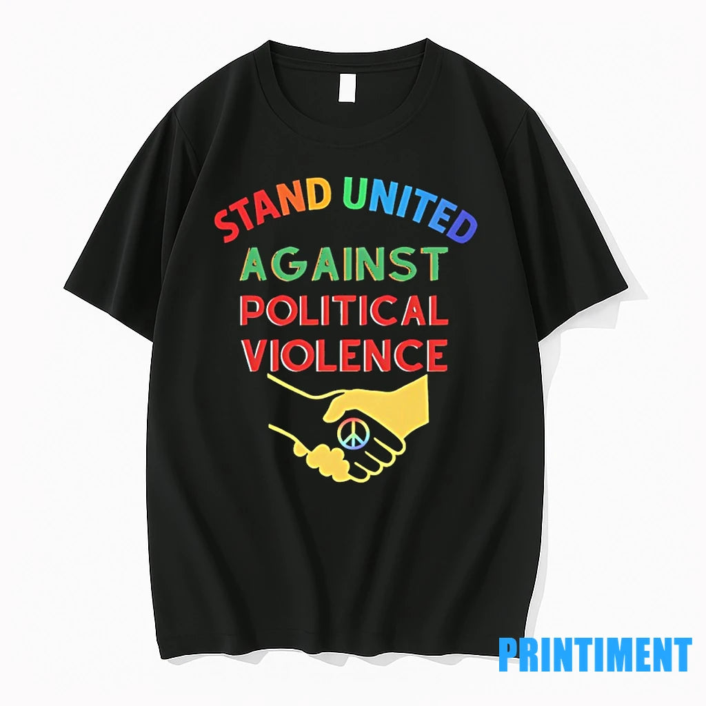 Stand United Against Political Violence Tshirts Sweater
