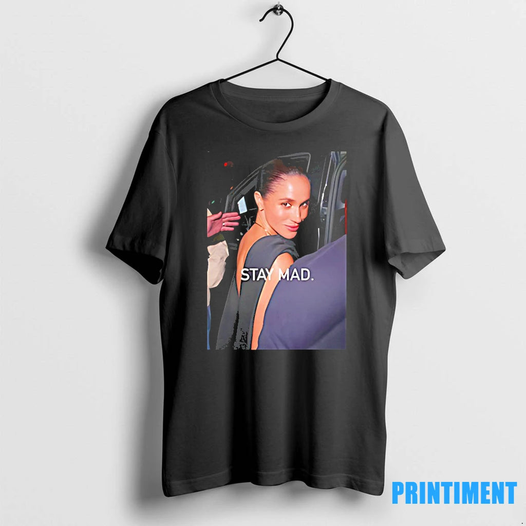 Stay Mad Meghan Markle Tshirts Sweater