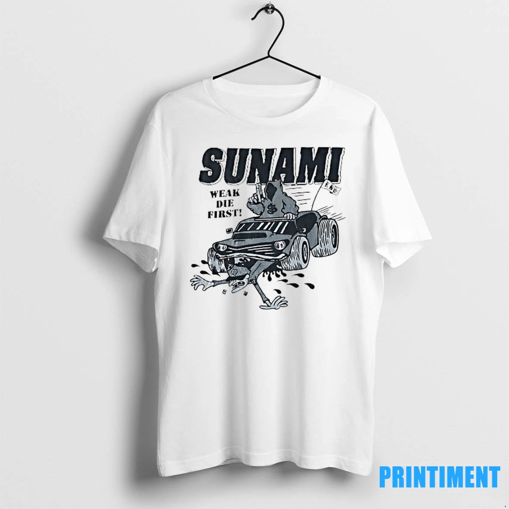 Sunami Weak Die First Tshirts Sweater