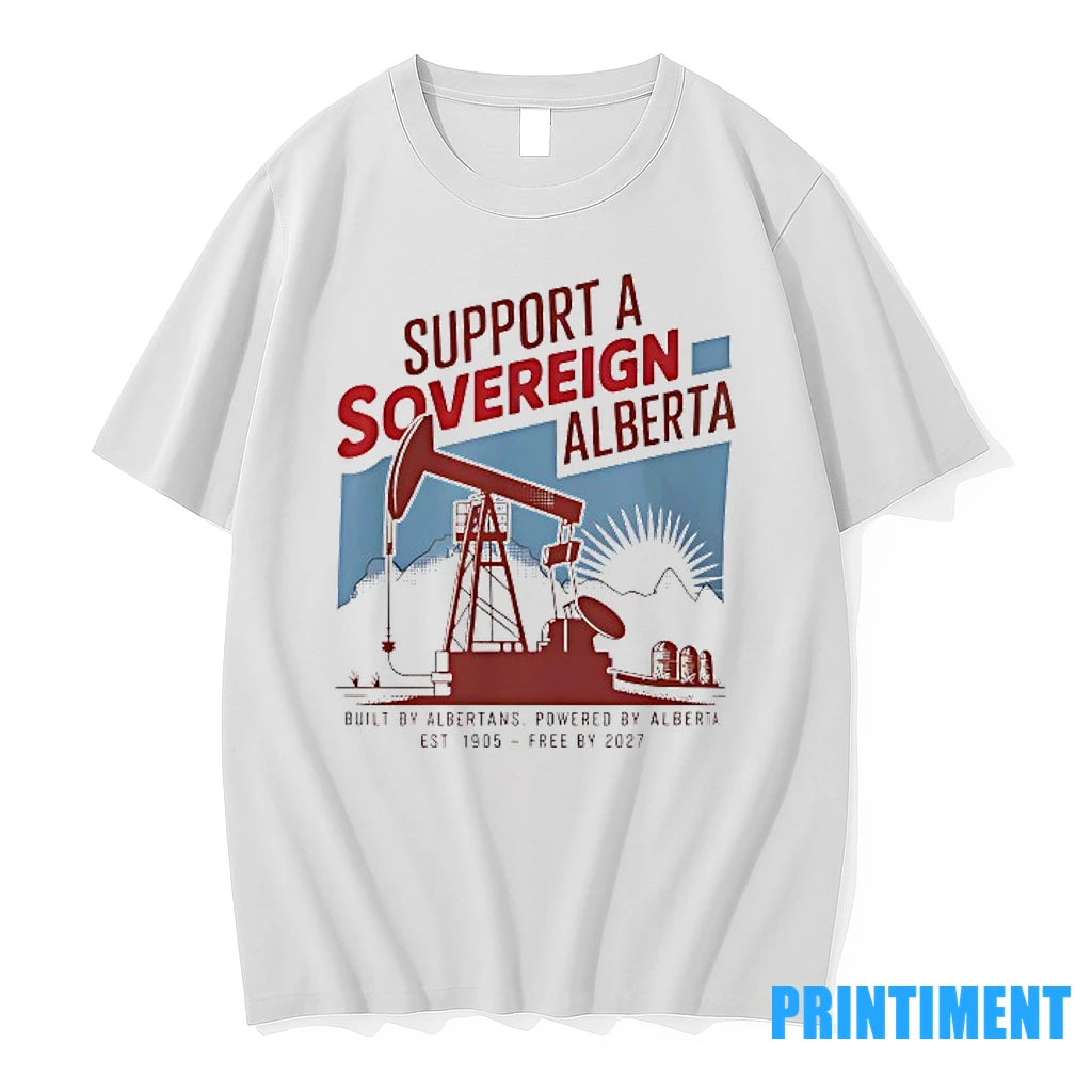 Support Sovereignty Alberta Built By Albertans Powered By Alberta Est 1905 Free By 2027 Tshirts