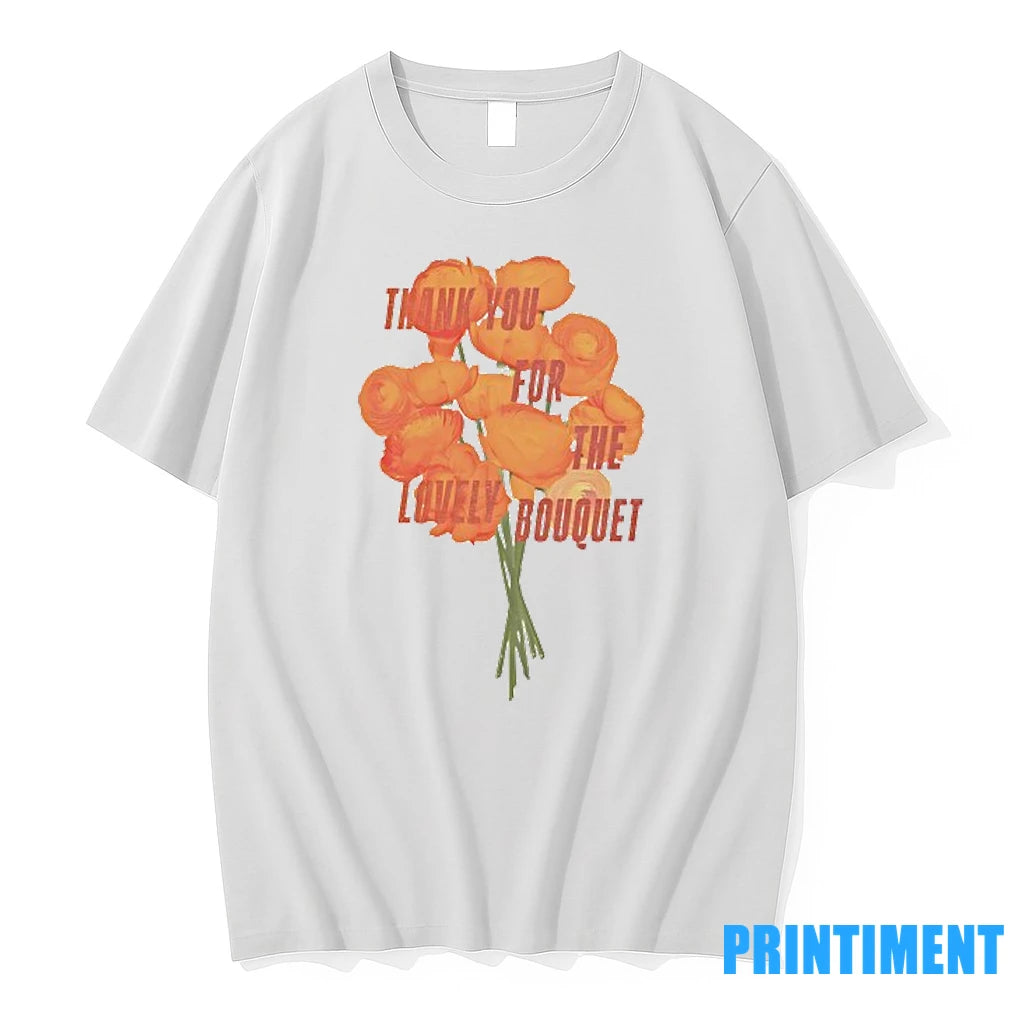 Ts Thank You For The Lovely Bouquet Tshirts Sweater