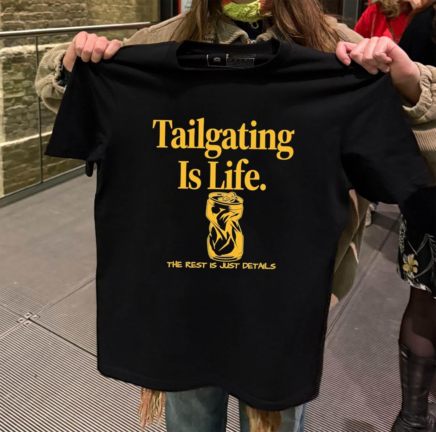 Tailgating Is Life the rest is just details shirt