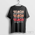 Teach Compassion Teach Kindness Teach Confidence T Shirts