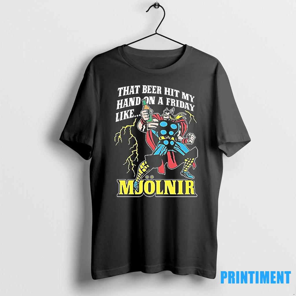 That Beer Hit My Hand On A Friday Like Mjolnir Comic Tshirts Sweater