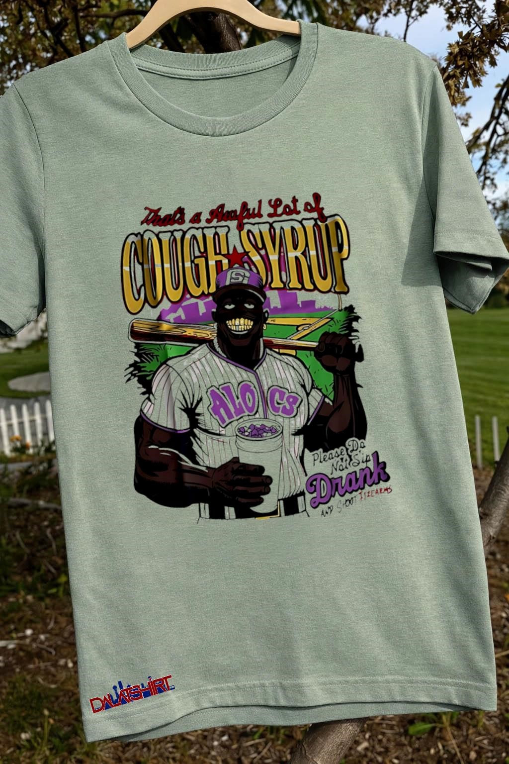 That’s A Awful Lot Of Cough Syrup Drank shirt