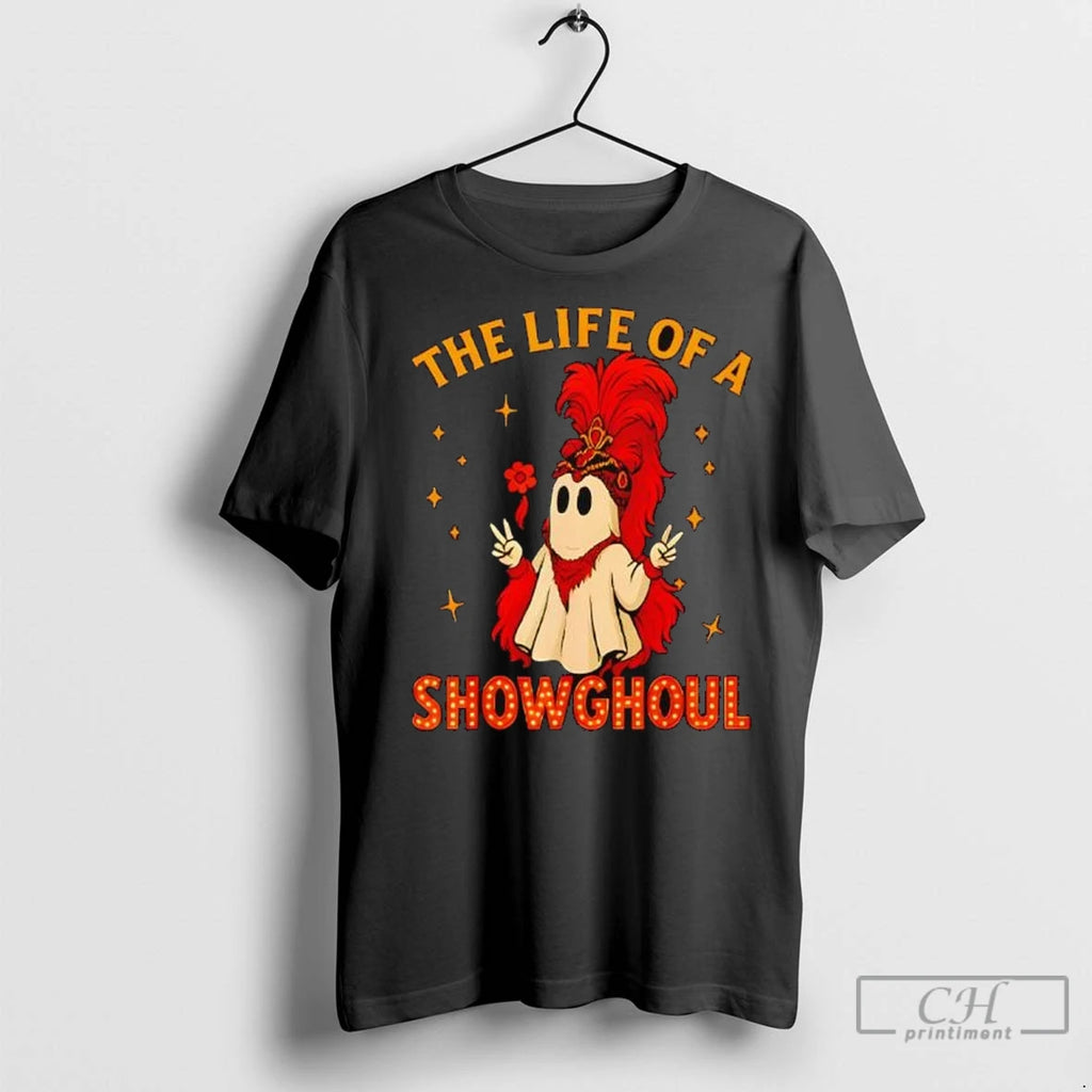 The Life Of A Showghoul Ghost Halloween T Shirts