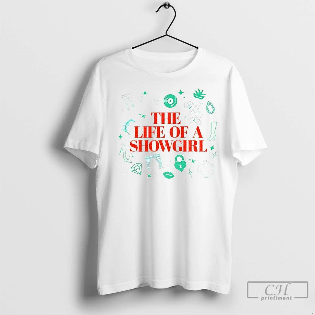 The Life Of A Showgirl Music Fan T Shirts