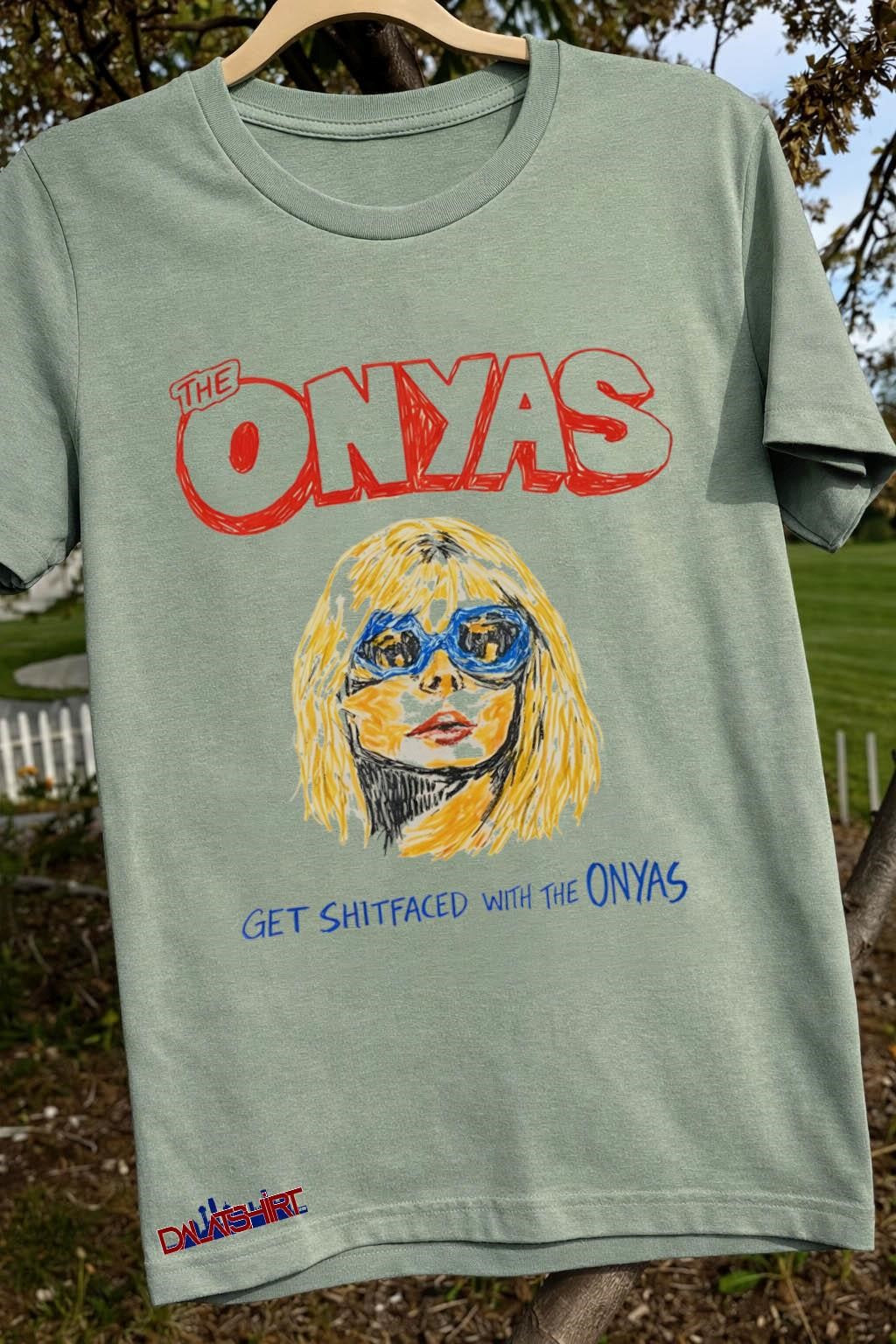 The Onyas Get Shitfaced With The Onyas Band shirt