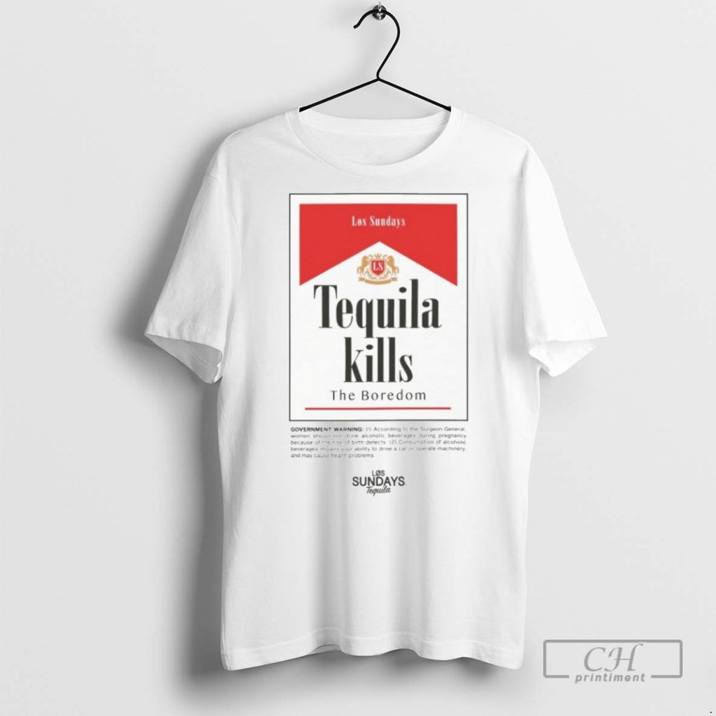 The Tequila Kills The Boredom Two Los Sundays T Shirts