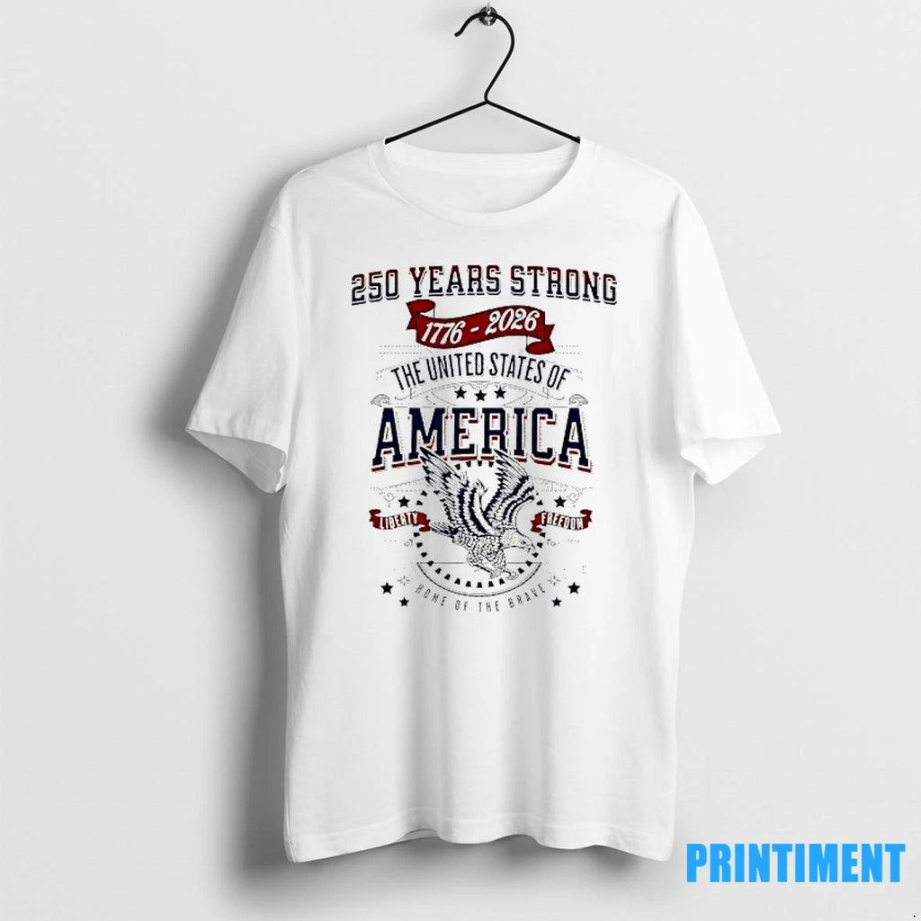 The United States Of America Liberty Freedom 250 Years Strong 1776 2026 Tshirts Sweater