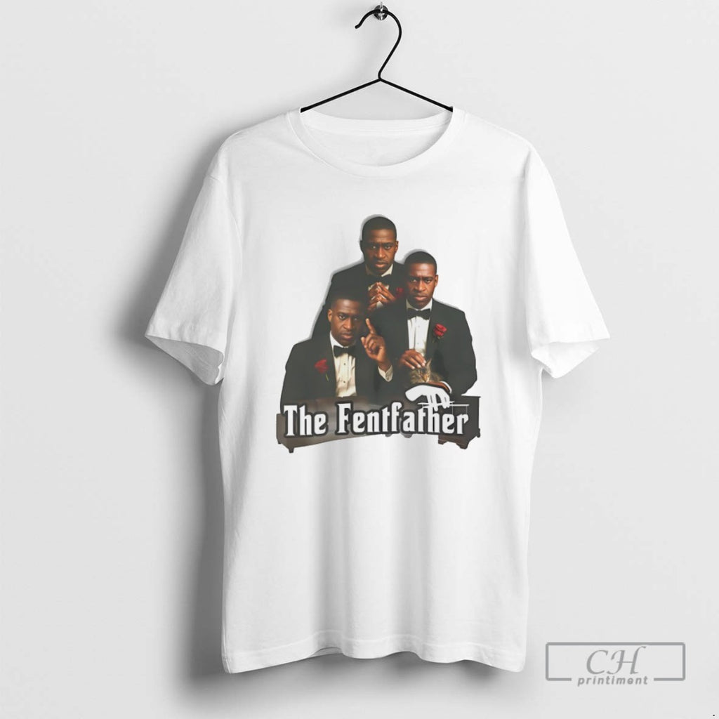 The Fentfather George Floyd T Shirts