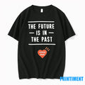 The Future Is In The Past Tshirts Sweater