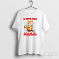 The Horrors Persist But So Do The Shenanigans T Shirts