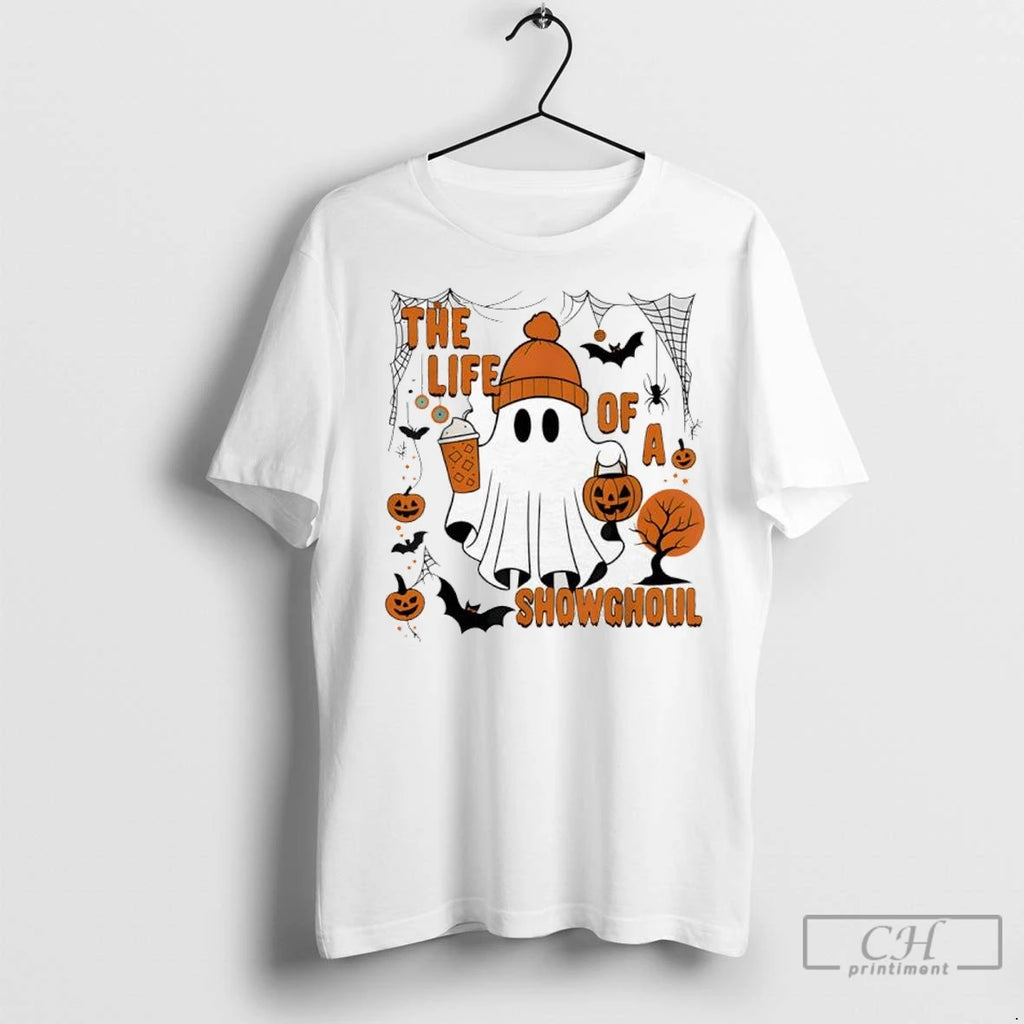 The Life Of A Show Ghoul Boo Halloween T Shirts