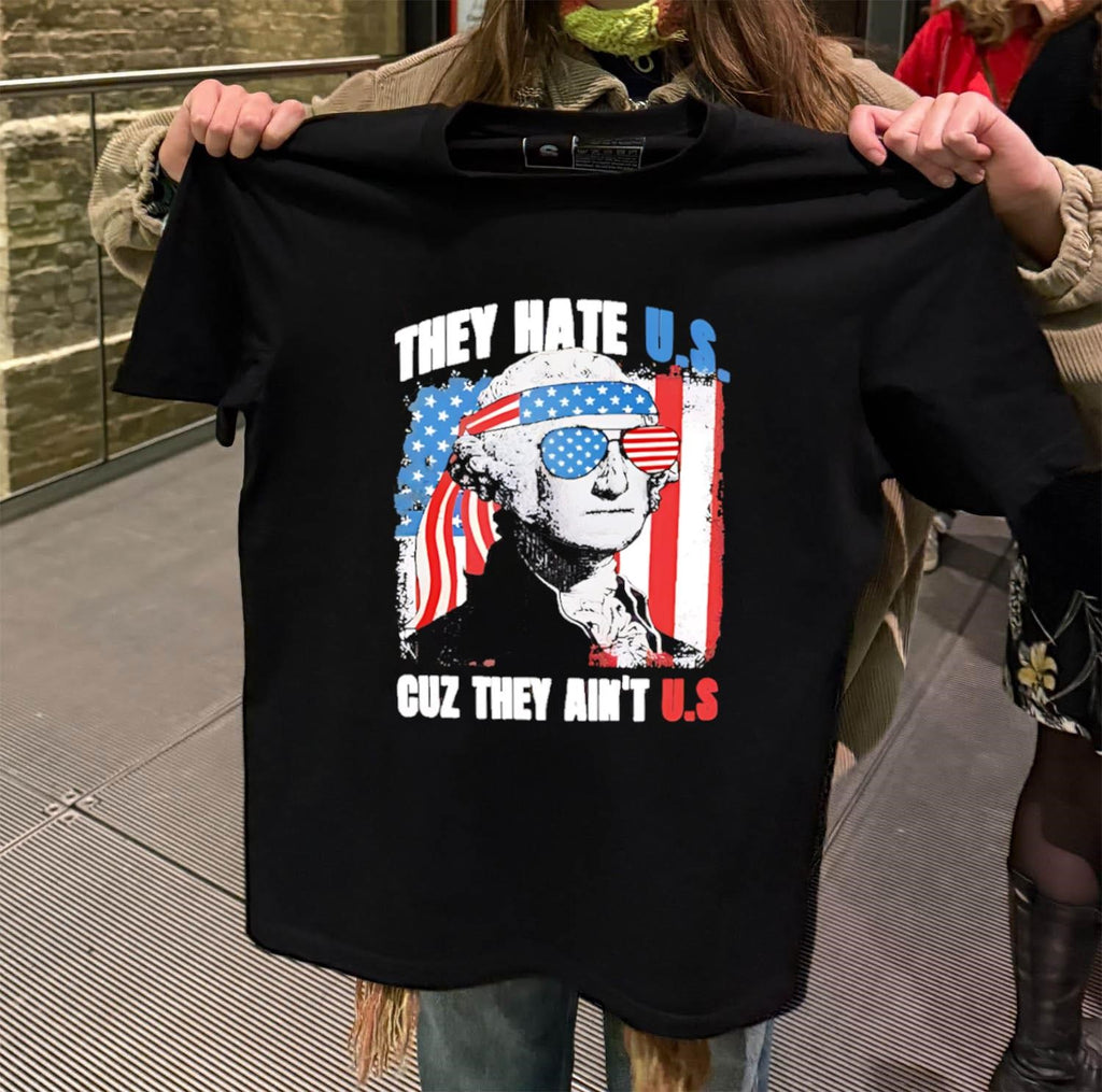 They Hate U.S. Cuz They Ain’t U.S. Washington shirt