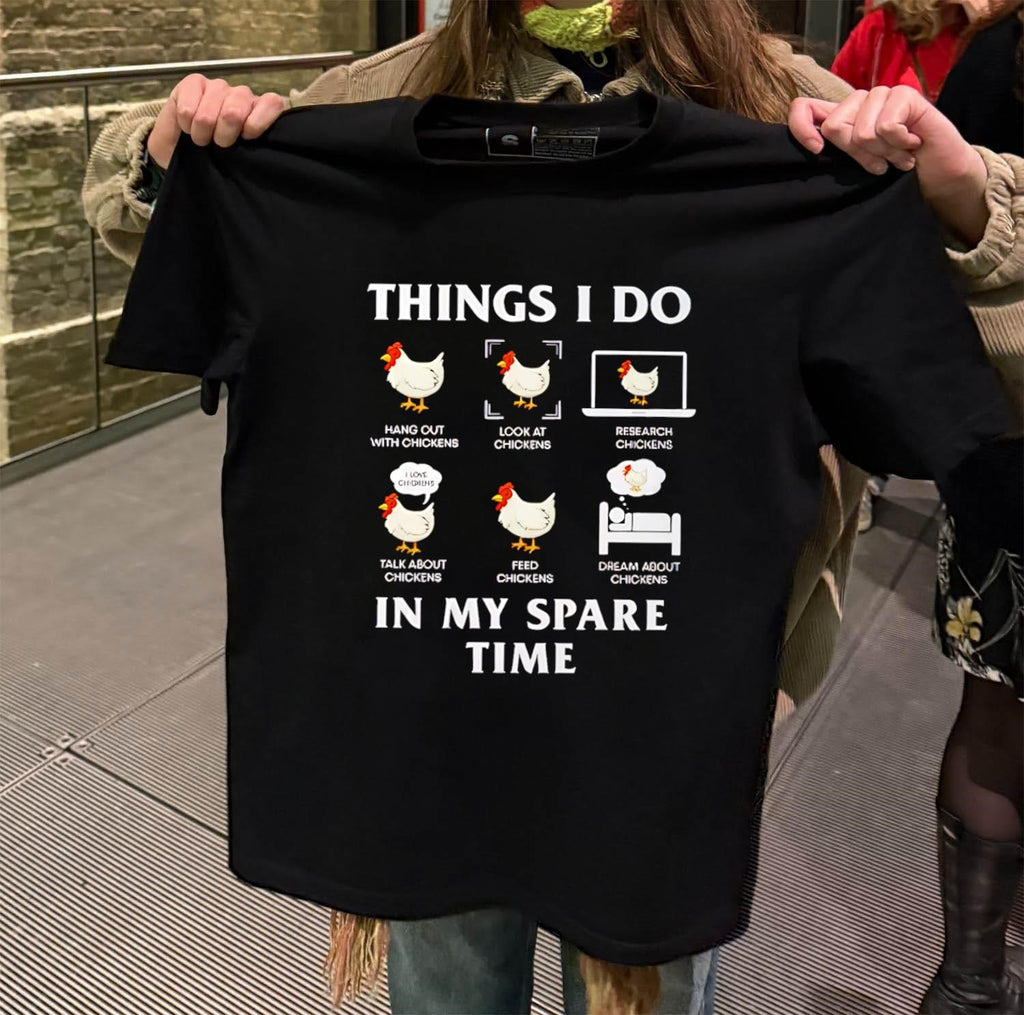 Things I Do in My Spare Time Chicken Lover Funny shirt