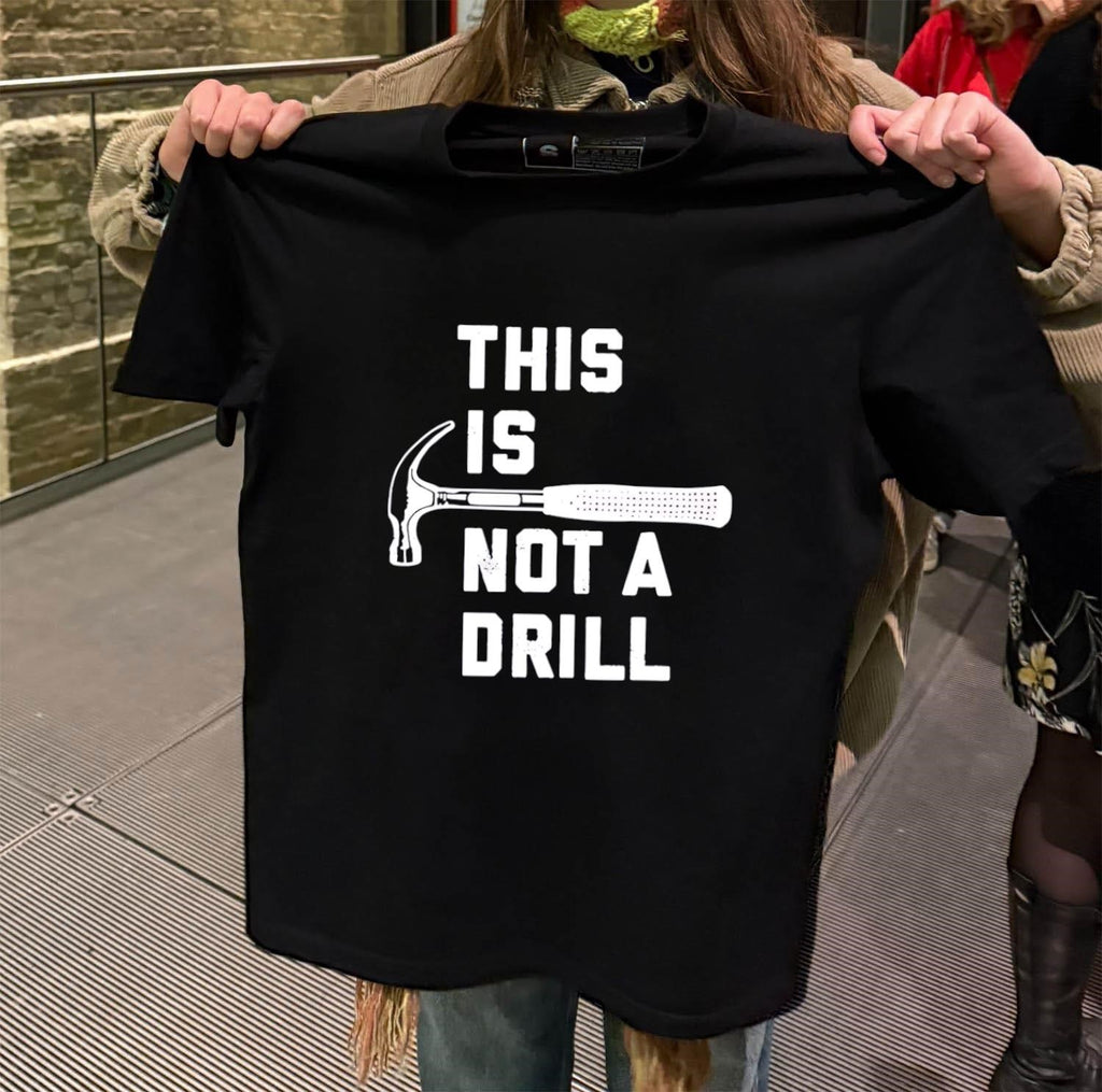 This Is Not A Drill shirt
