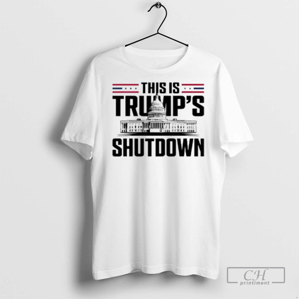 This Is Trumps Shutdown White House T Shirts