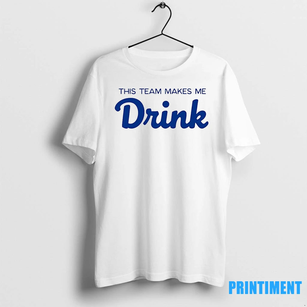 This Team Makes Me Drink Tshirts Sweater