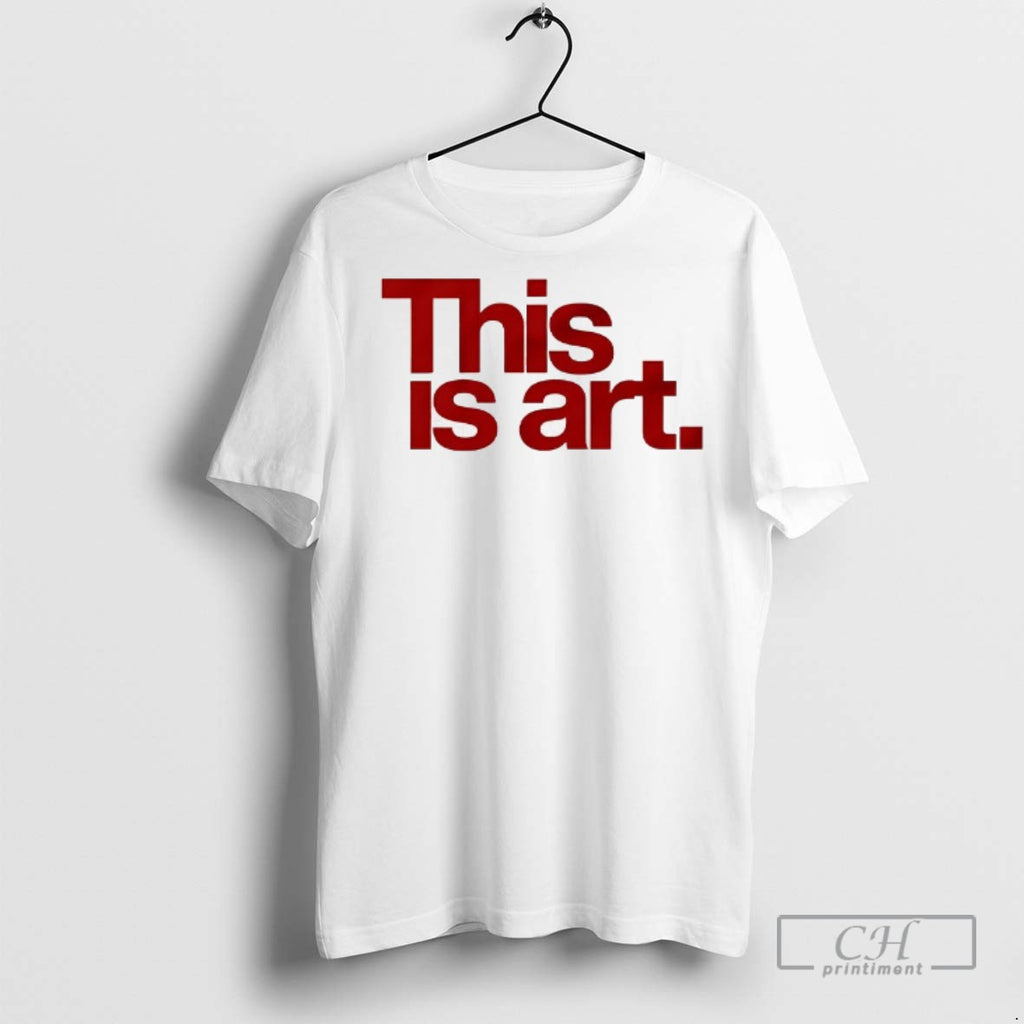 This Is Art T Shirts