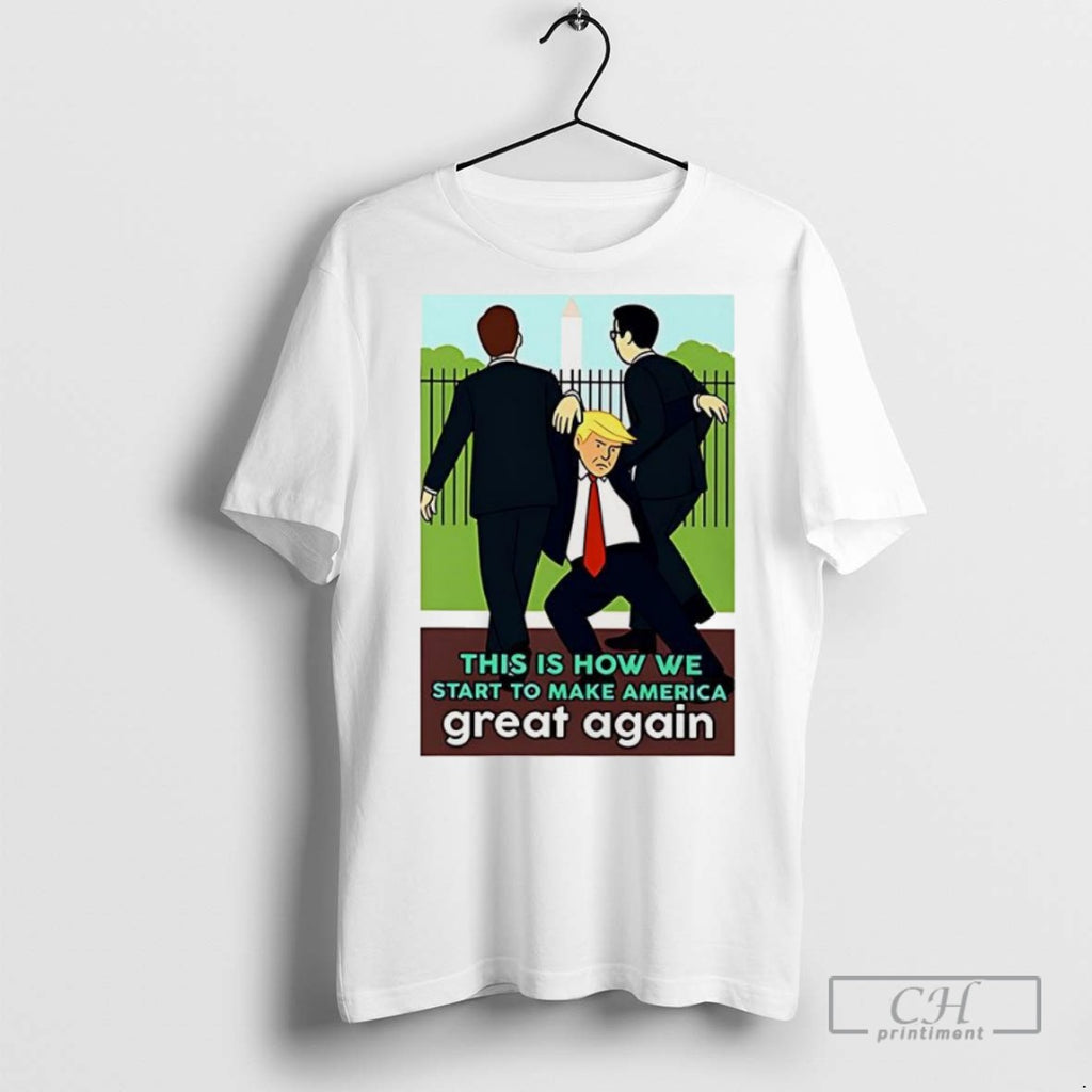 This Is How We Start To Make America Great Again Trump Caricature T Shirts