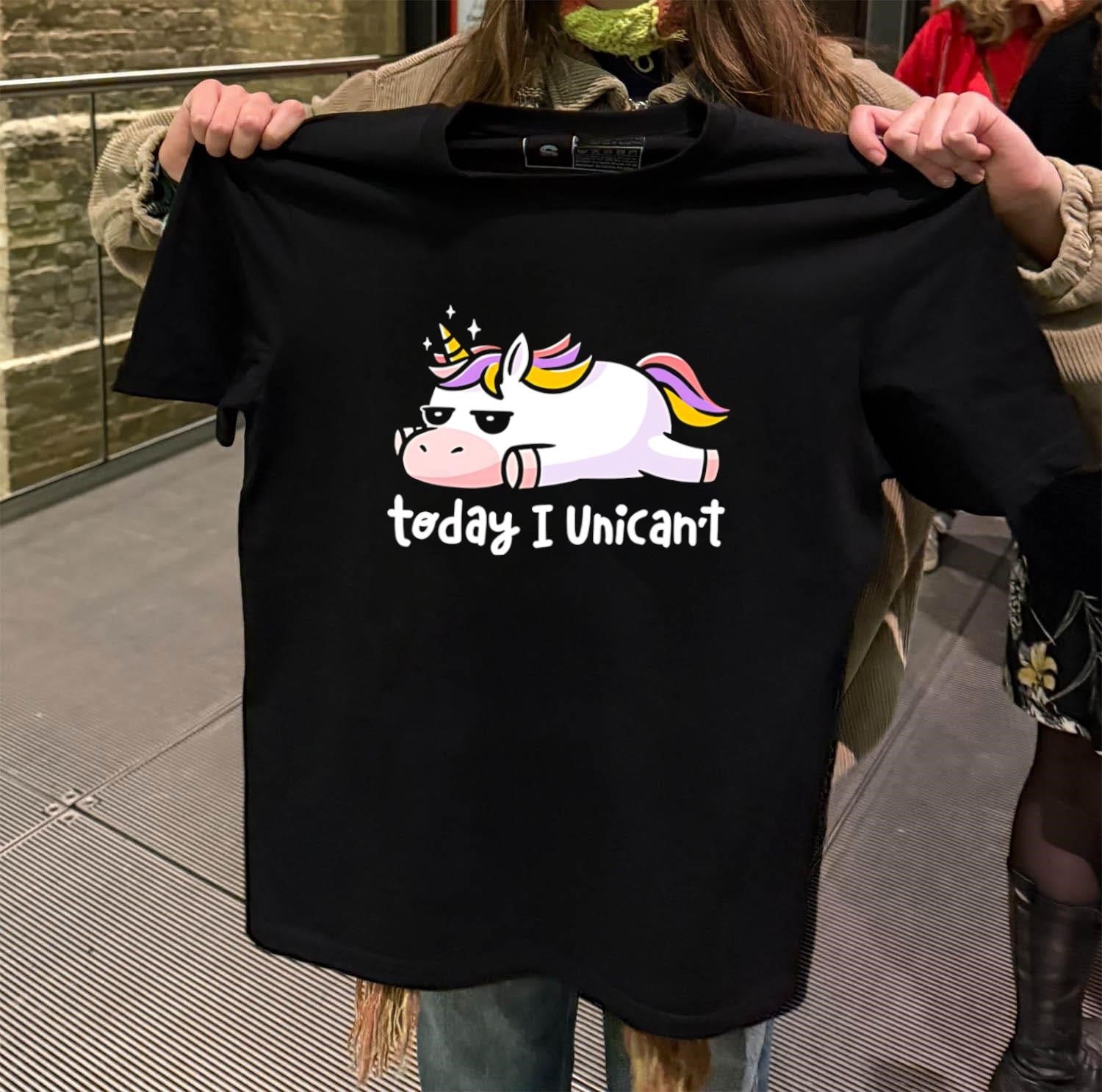 Today I Unicant Lazy Unicorn with Rainbow Hair shirt