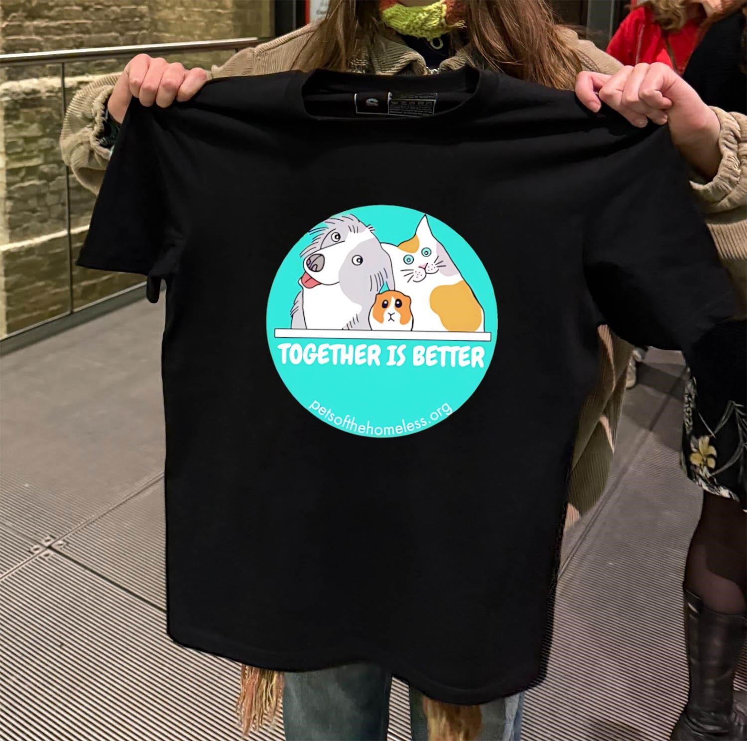 Together Is Better Dog Cat Guinea Pig Pets Of The Homeless shirt