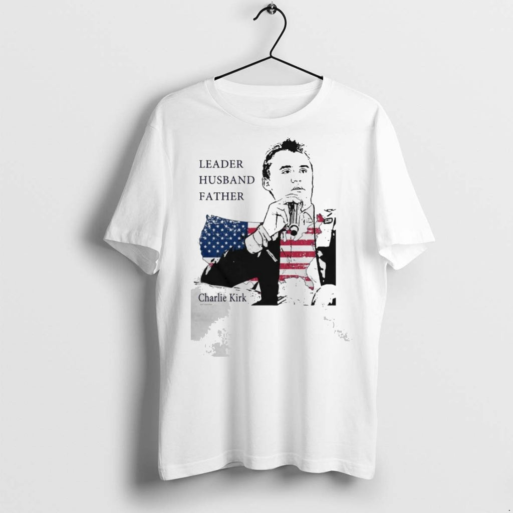 Premium Charlie Kirk Leader Husband Father America T Shirts