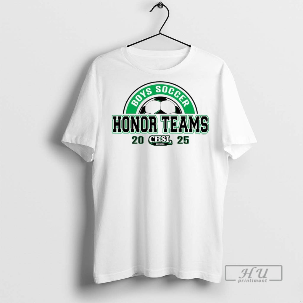 Trending 2025 Chsl Boys Soccer Honor Teams Ornaments Graphic Tee Shirts Sweatshirt Hoodies