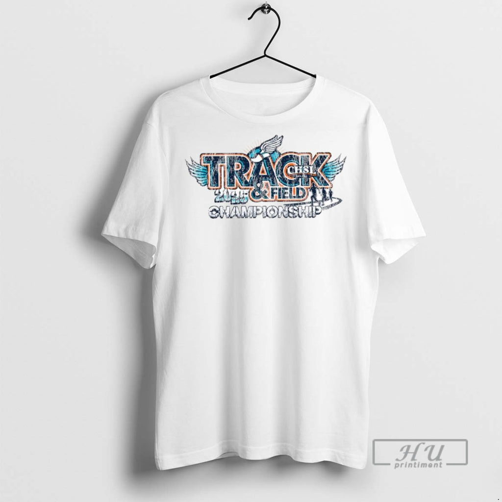 Trending 2025 Chsl Track Field Championship Ornaments Graphic Tee Shirts Sweatshirt Hoodies