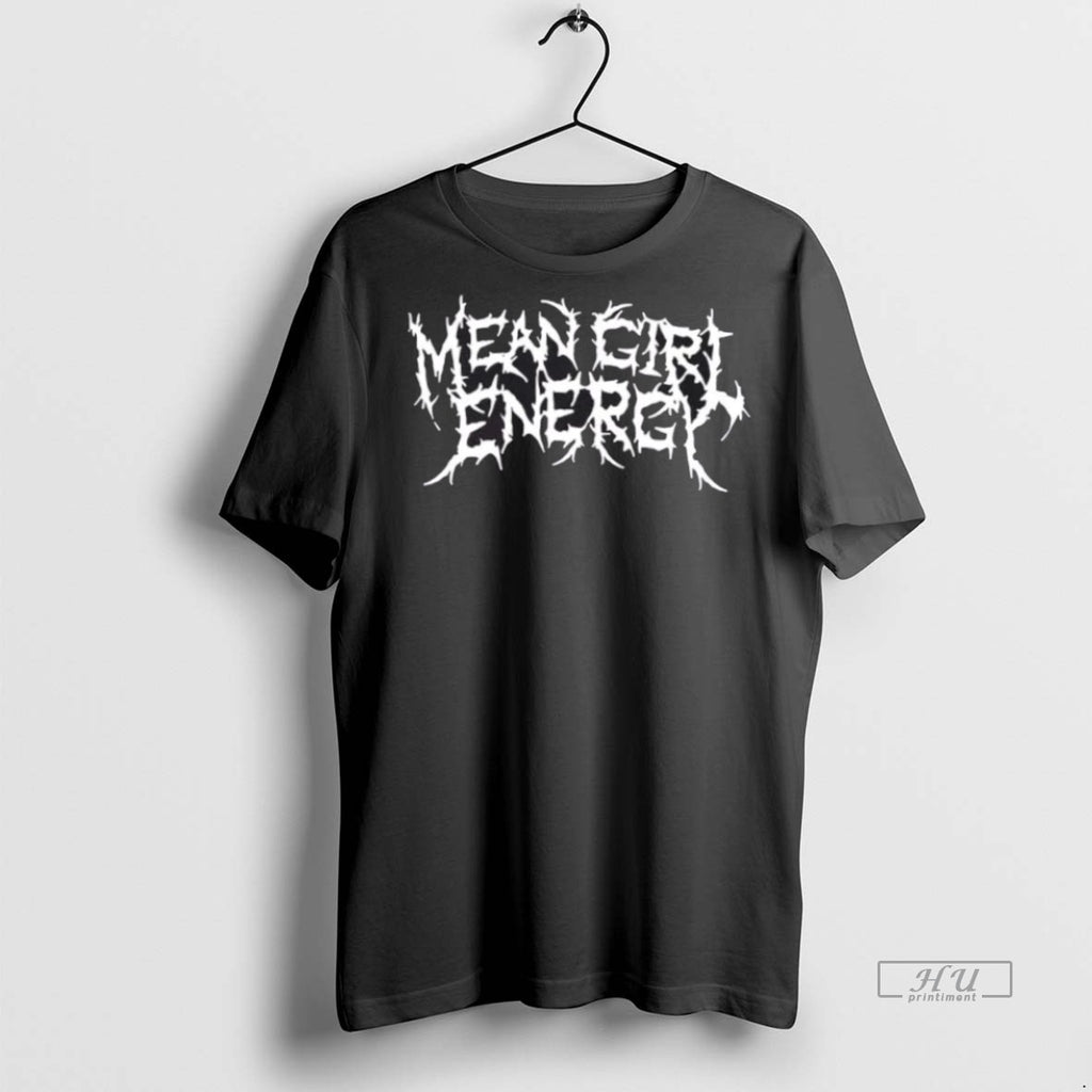 Trending 2025 Mean Girl Energy Daus Mendoza Graphic Tee Shirt Sweater