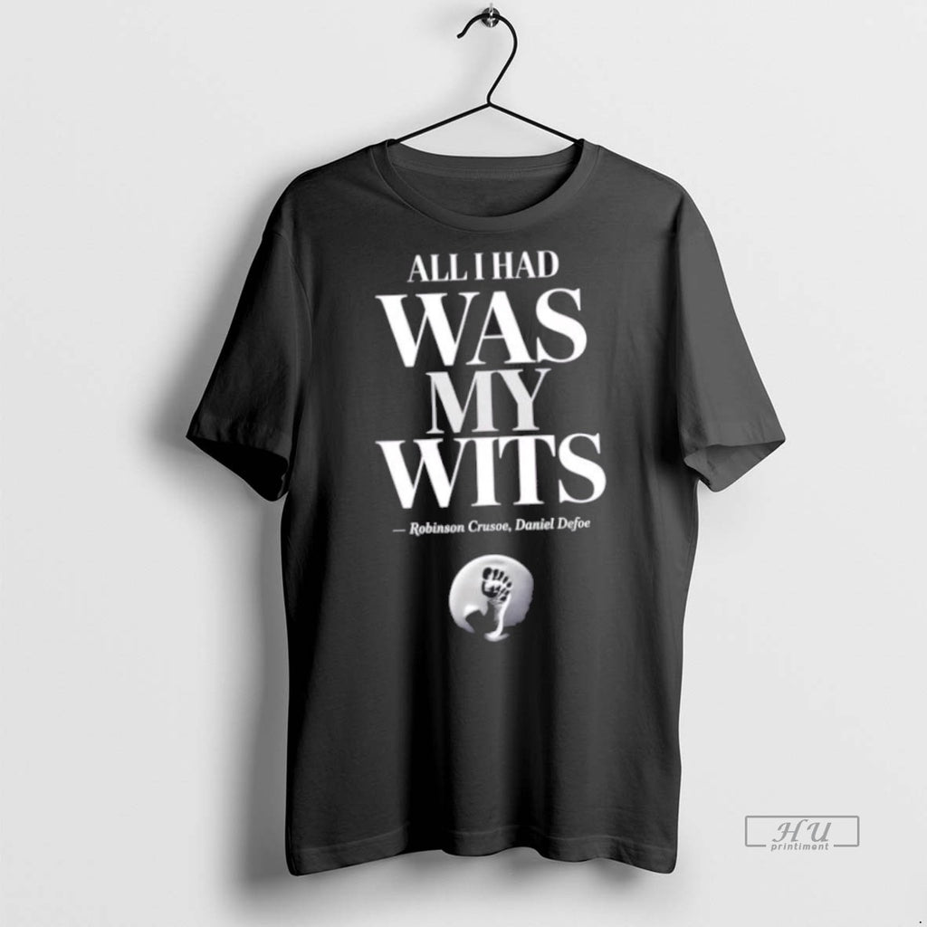 Trending All I Had Was My Wits Robinson Crusoe Graphic Tee Shirt Sweater