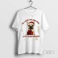 Trending All I Want For Christmas Is My French Bulldog Graphic Tee Shirts Sweatshirt Hoodies