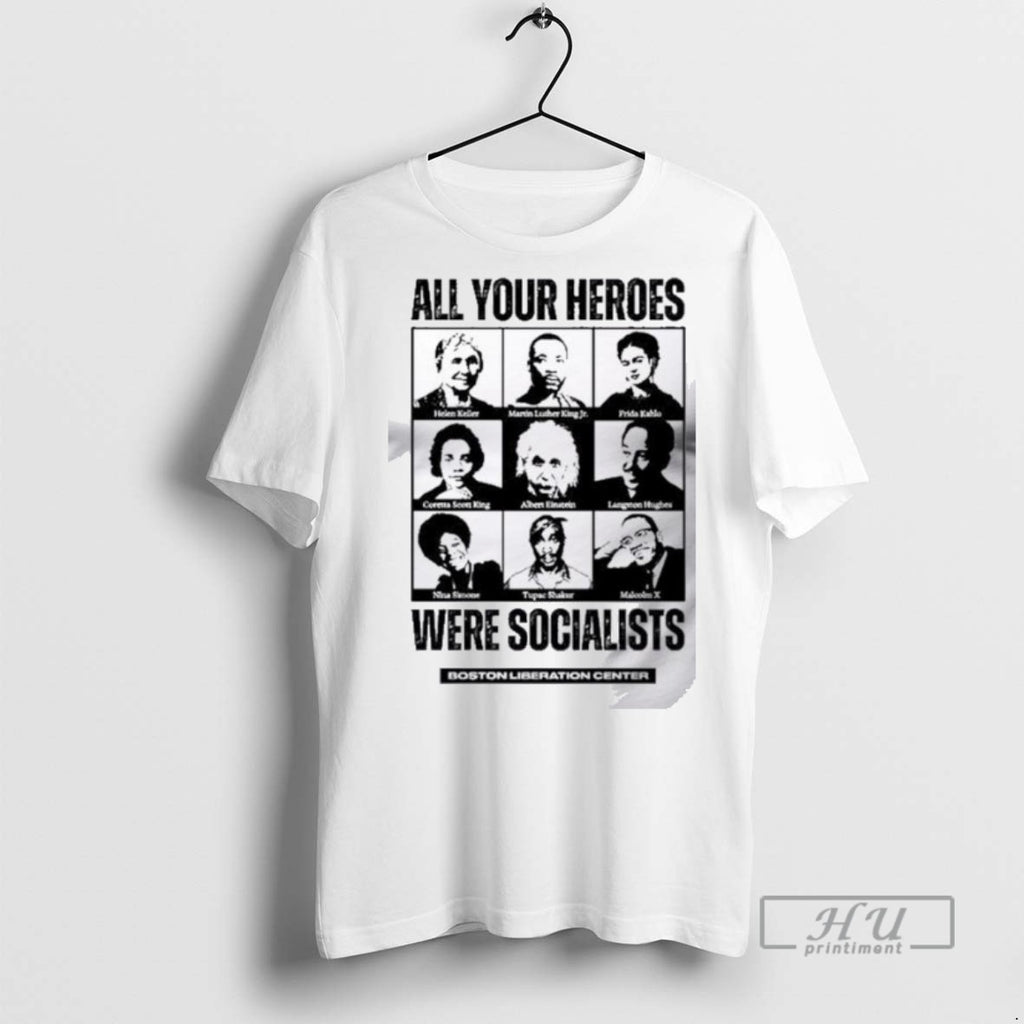 Trending All Your Heroes Were Socialist Boston Liberation Center T Men Graphic Tee Shirts