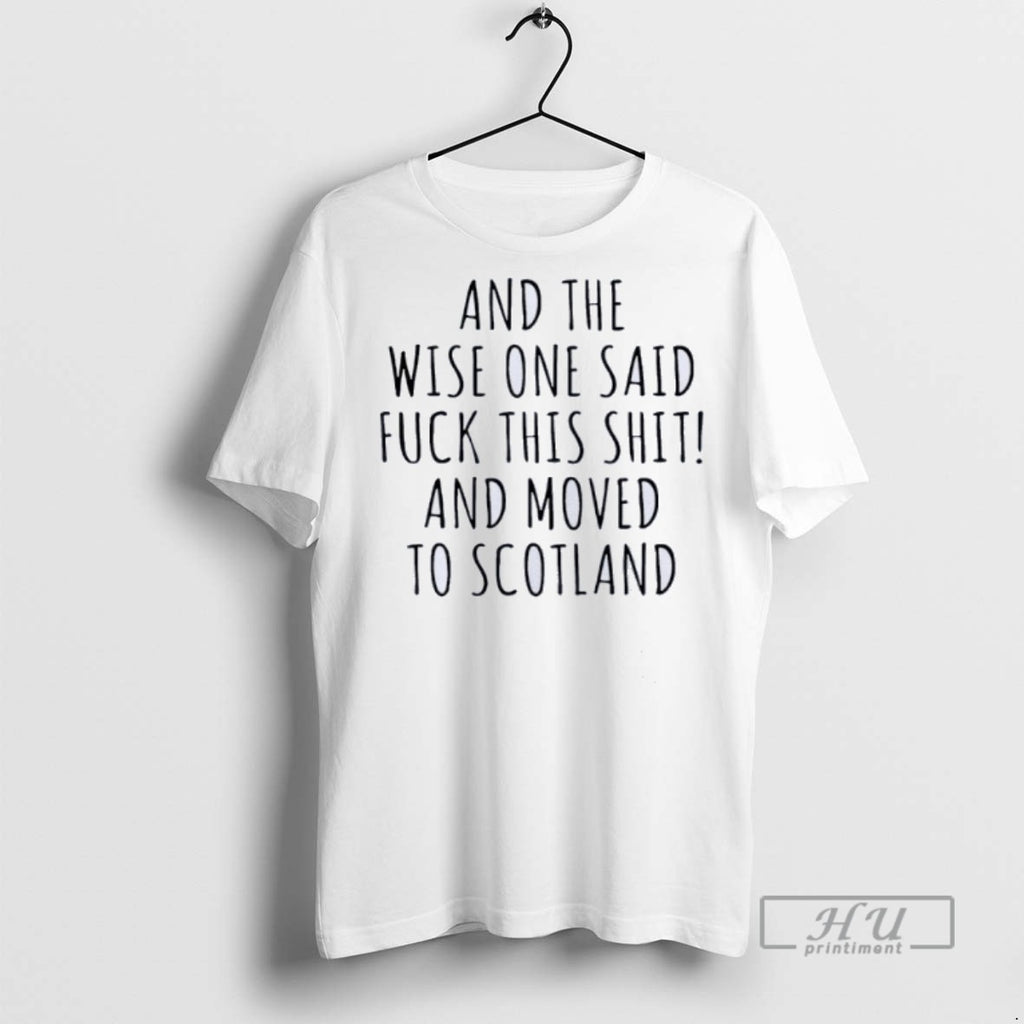 Trending And The Wise One Said Fuck This Shit And Moved To Scotland
