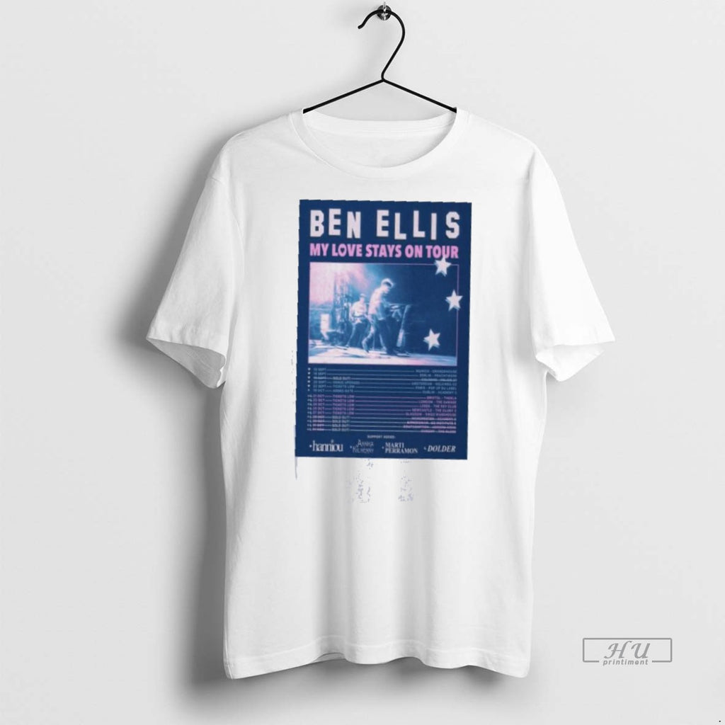 Trending Ben Ellis My Love Stays On Tour 2025 Graphic Tee Shirt Sweater