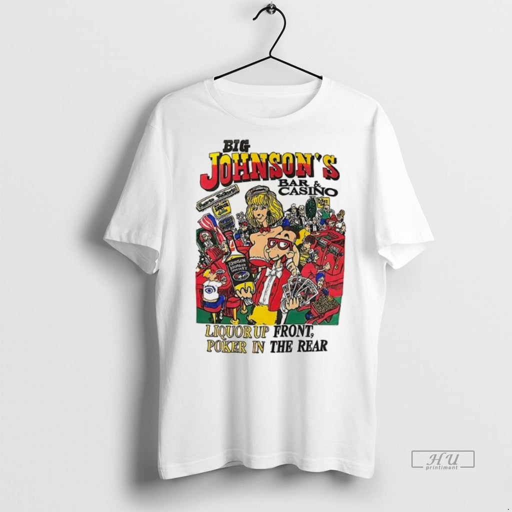 Trending Big Johnsons Bar And Casino Liquor Up Front Tee Shirt Sweater