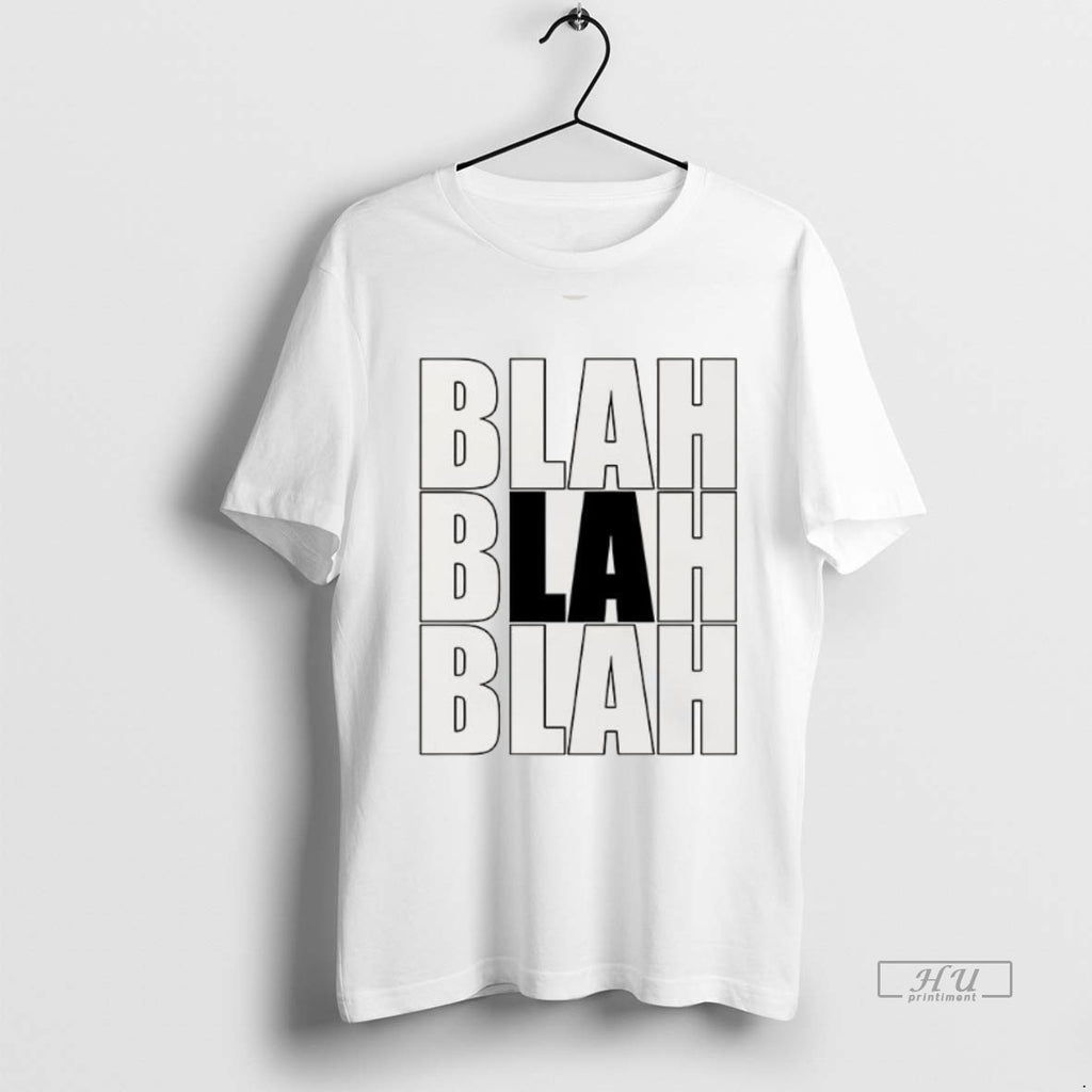 Trending Blah Blah Blah La Tee Shirt Sweater