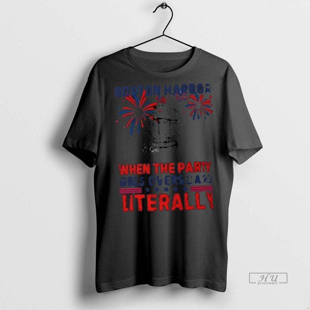 Trending Boston Harbor When The Party Goes Overboard Literally Graphic Tee Shirt Sweater