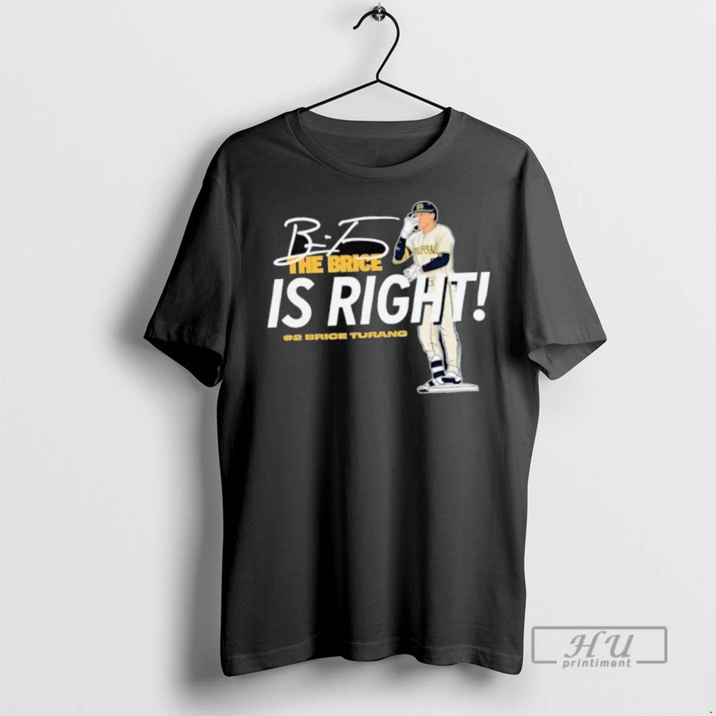 Trending Brice Turang The Brice Is Right Signature T Shirt