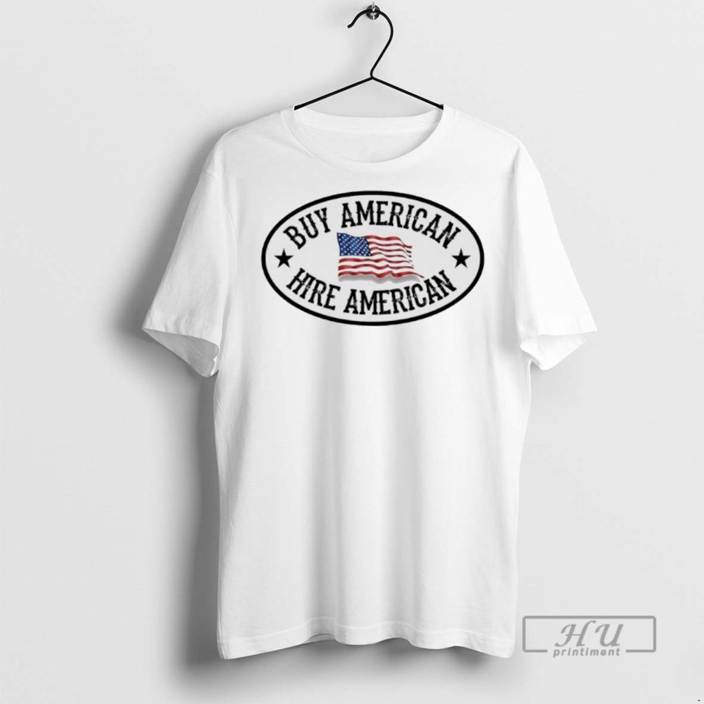Trending Buy American Hire American Graphic Tee Shirt Sweatshirt Hoodies