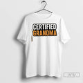 Trending Certified Grandma T Shirts