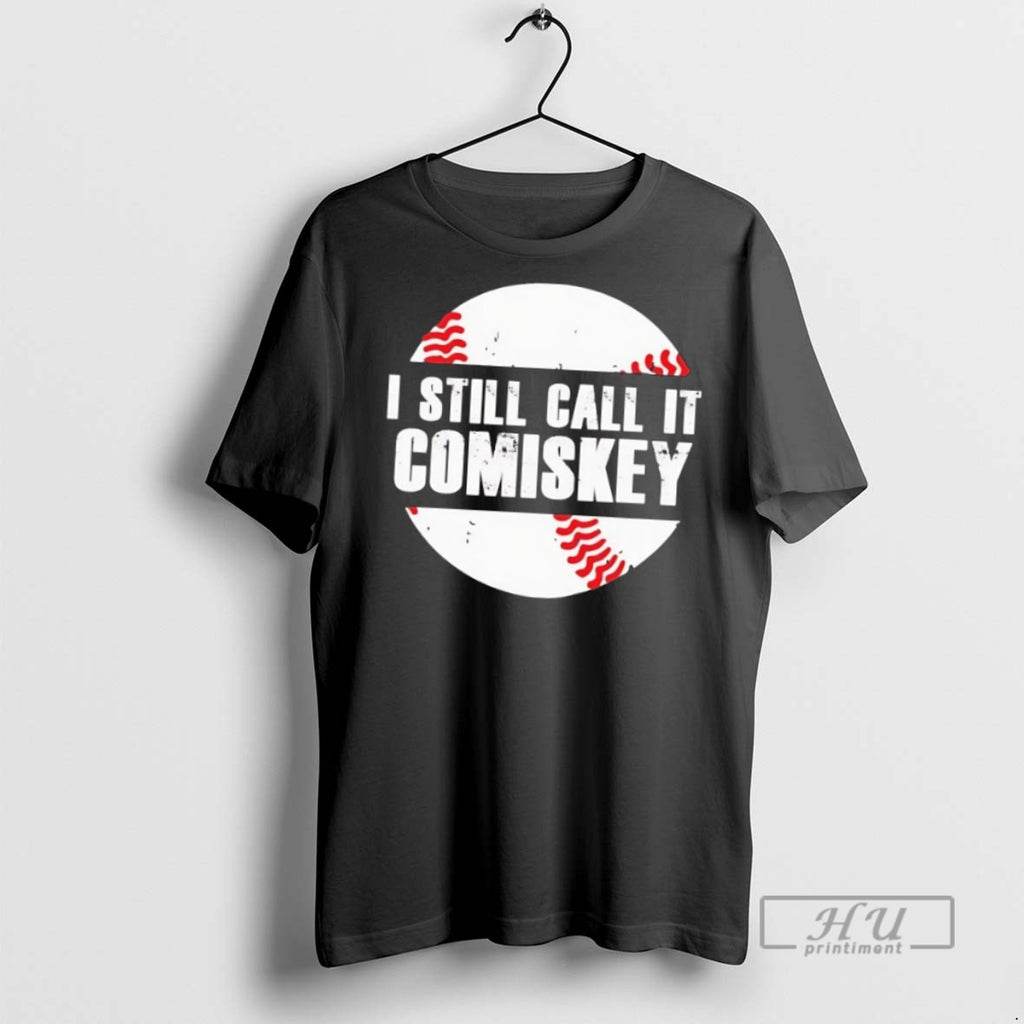 Trending Chicago Baseball I Still Call It Comiskey T Shirt