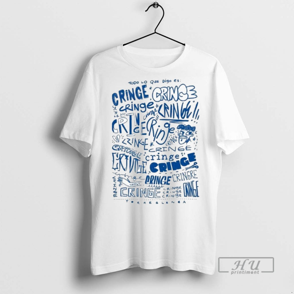 Trending Cringe Todo Lo Que Digo Es 2025 Graphic Tee Shirts Sweatshirt Hoodies